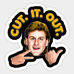 CUT. IT. OUT. Uncle Joey Sticker